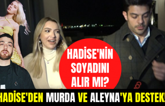 Mehmet Dinçerler Hadise nin soyadını alır mı Hadise den Murda ve