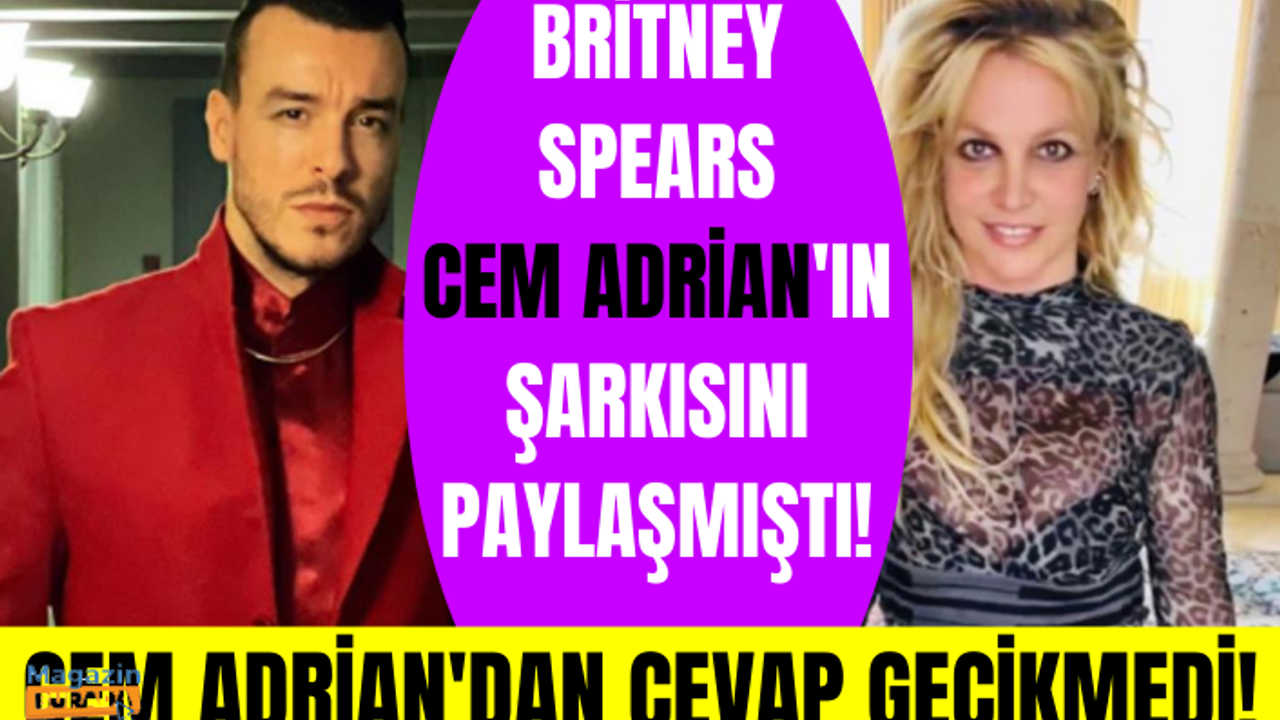 Cem Adrian'dan Britney Spears'ın Kül şarkısını paylaşmasına yorum: Dünya tuhaf bir yer