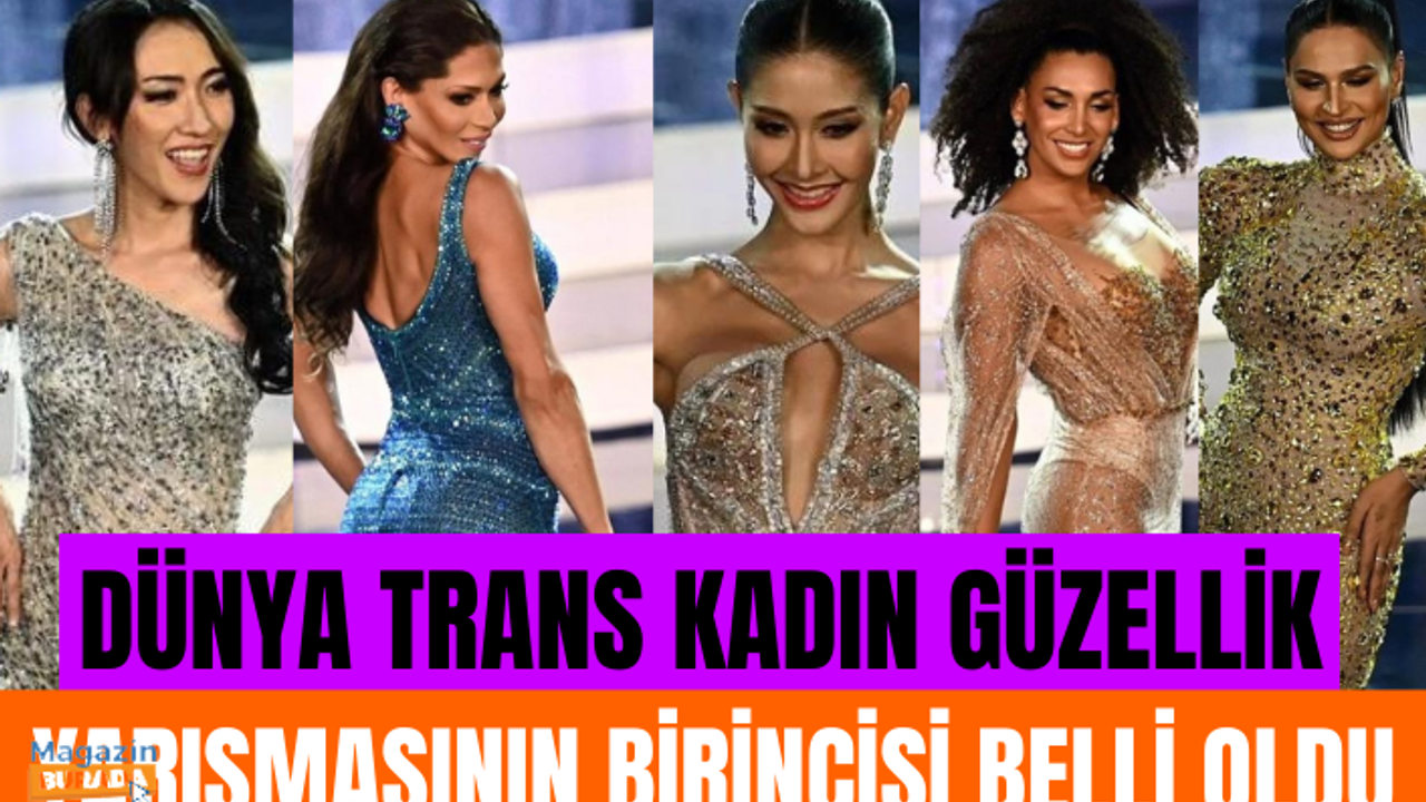 Dünya trans kadın güzellik yarışmasının birincisi belli oldu