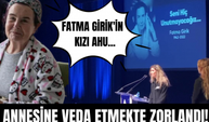 Fatma Girik'in evlatlık kızı Ahu Turanlı'dan annesine veda konuşması!