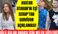 Survivor All Star yarışmacısı Avatar Atakan'ın eşi Serap Korkmaz ve oğlu Aslan'dan Survivor yorumu!