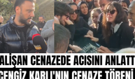 Alişan, Elif Karlı'nın cezaevinde vefat eden eşi Cengiz Karlı'nın cenazesinde konuştu!