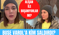 Alişan'ın eşi Buse Varol saldırıya uğradı! Alişan ve Buse Varol boşanıyor mu?