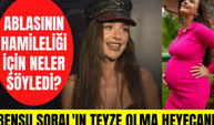 Bensu Soral'ın teyzelik heyecanı! Ablası Hande Soral'ın hamileliği için neler söyledi?