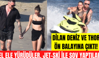 Dilan Çiçek Deniz ve sevgilisi Thor Saevarsson ön balayına çıktı! Jet-Ski ile şov yaptılar!