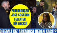 Fenerbahçeli futbolcu Jose Sosa'nın felekten bir gecesi! Yanındaki kadın kameralardan neden kaçtı?