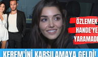 Hande Erçel aşkı Kerem Bürsin'in hasretine dayanamadı! | Havalimanında saatlerce bekledi