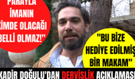 Kadir Doğulu'dan Dervişlik ve Tarikat açıklaması! "Parayla imanın kimde olacağı belli olmaz!"