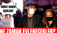 Miray Daner ve Oğulcan Engin'den ilişki açıklaması! Ne zaman evlenecekler?