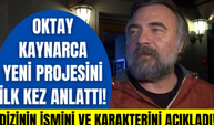 Oktay Kaynarca yeni sezonda rol alacağı "Ben Bu Cihana Sığmazam" dizisindeki karakterini anlattı!