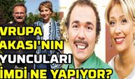 Avrupa Yakası oyuncuları şimdi ne iş yapıyor? Avrupa Yakası oyuncularının şuan ki hali...