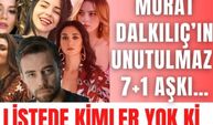 Murat Dalkılıç'ın Melis Sezen'den Merve Boluğur'a Hande Erçel'den Sitare Akbaş'a uzanan aşk defteri!