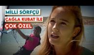 Çağla Kubat "Rüzgar sörfü nasıl yapılır?" sorusunun cevabını verdi