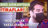 Enis Arıkan: Çok aşık oldum arkadaşlar