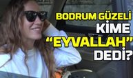 Serenay Sarıkaya kime neden "Eyvallah" dedi?