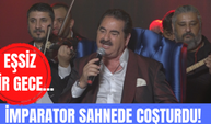 İmparator İbrahim Tatlıses yeniden sahnede! Sevenlerine eşsiz bir gece yaşattı!