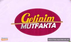 Gelinim Mutfakta Programında Sürpriz Karar! Yayın Tarihi Ertelendi