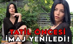 Merve Boluğur tatil öncesi imaj yeniledi!