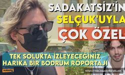 Sadakatsiz'in Selçuk'undan çok özel açıklamalar!