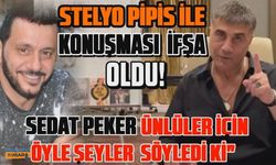 Sedat Peker ve Stelyo Pipis'in telefon görüşmesi ifşa oldu!