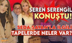Seren Serengil Seda Sayan'ın tapeleri hakkında ilk kez Magazin Burada'ya konuştu!