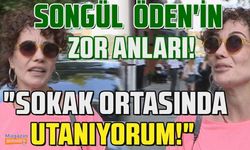 Songül Öden'in zor anları! Ünlü oyuncu sokak ortasında neden utandı?