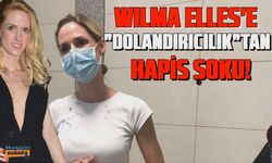 Wilma Elles dolandırıcılık suçlamasıyla hakim karşısında!