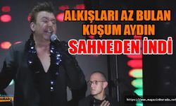 Alkışları az bulan Kuşum Aydın sahneyi terk etti