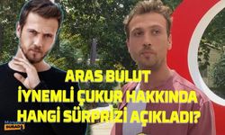 Aras Bulut İynemli Çukur dizisi ile ilgili hangi sürprizi açıkladı?