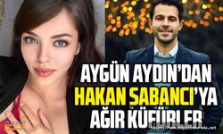 Aygün Aydın'dan Hakan Sabancı'ya ağır küfürler: Beni hamile bırakırken iyiydi