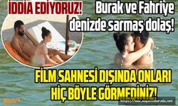 Burak Özçivit ve Fahriye Evcen'den Bodrum'da filmleri aratmayan tatil