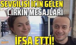 Hamza Yazıcı ateş püskürdü! Sevgilisi için gelen mesajları tek tek ifşaladı...