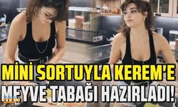 Hande Erçel mutfağa girdi! Kerem Bürsin için meyve tabağı hazırladı