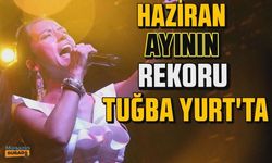 Haziran ayında da rekor Tuğba'da!