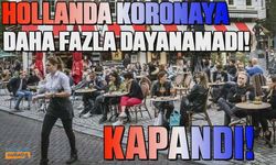 Hollanda koronavirüs'e daha fazla dayanamadı! Yeniden kapandı