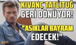 Kıvanç Tatlıtuğ'un yeni projesi belli oldu!