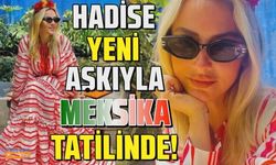 Mehmet Dinçerler ile Meksika'ya giden Hadise'den yeni pozlar!