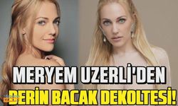 Meryem Uzerli sosyal medyayı salladı! Bacak dekoltesi çok konuşuldu...