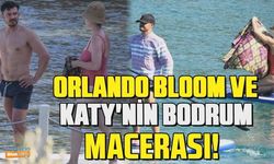 Orlando Bloom ve Katy Perry tatil için Bodrum'u seçti!