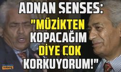 Adnan Şenses ile nostalji! "Hayatta en korktuğum şey müzikten kopmak!"