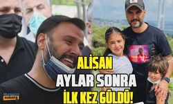 Alişan'ın aylar sonra ilk kez yüzü güldü!