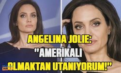 Angelina Jolie: ''Bir Amerikalı olarak utanıyorum''