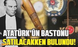 Atatürk'ün bastonu olduğu söylenerek müzayedede satılacaktı... O bastona emniyet el koydu!