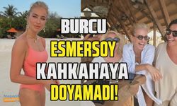 Burcu Esmersoy kahkahalara doyamadı!