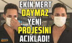 Ekin Mert Daymaz yeni projesinin müjdesini verdi! "Tatil yapmadım işime odaklandım!"