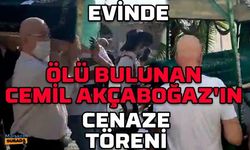 Evinde ölü bulunan gazeteci Cemil Akçaboğaz son yolculuğuna uğurlandı!