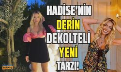 Hadise'nin dekolteli yeni tarzı şaşırttı!