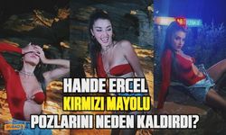 Hande Erçel olay olan 'Kırmızı mayolu' fotoğraflarını neden kaldırdı?