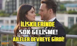 Hande Erçel ve Kerem Bürsin ilişkisinde şok gelişme!