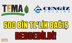 TEMA Vakfı Cengiz Holding'in 500 bin TL'lik bağışını geri çevirdi!